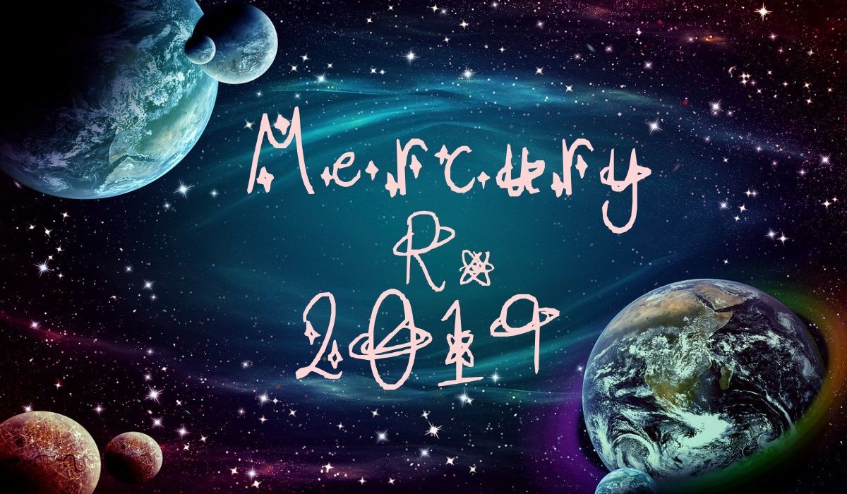 Mercury Retrograde 2019: kā tas jūs ietekmē
