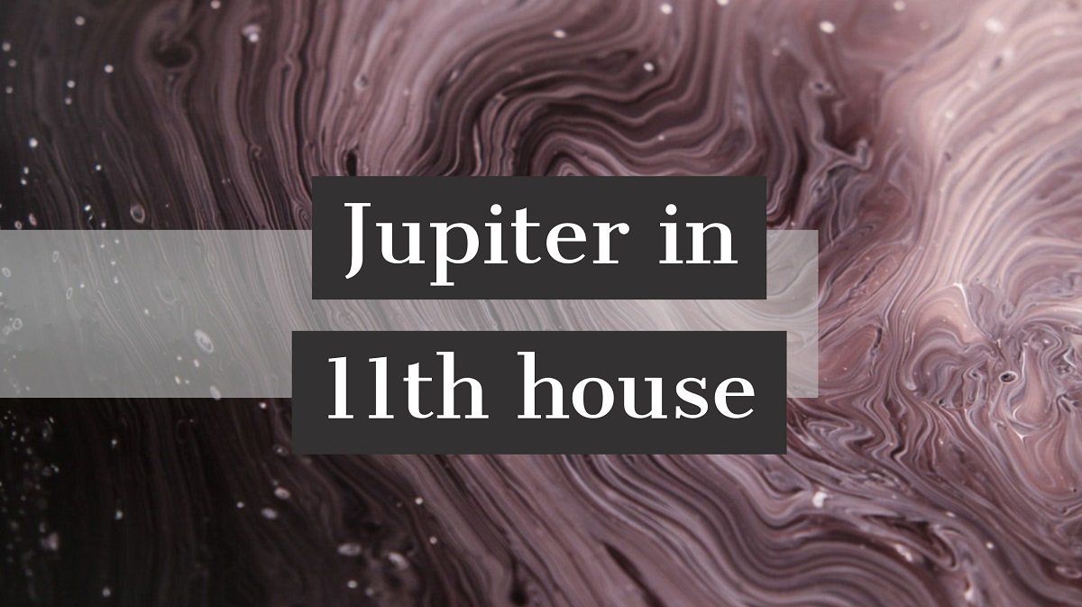 Jupiter a 11. házban: Hogyan hat személyre, szerencsére és sorsra?