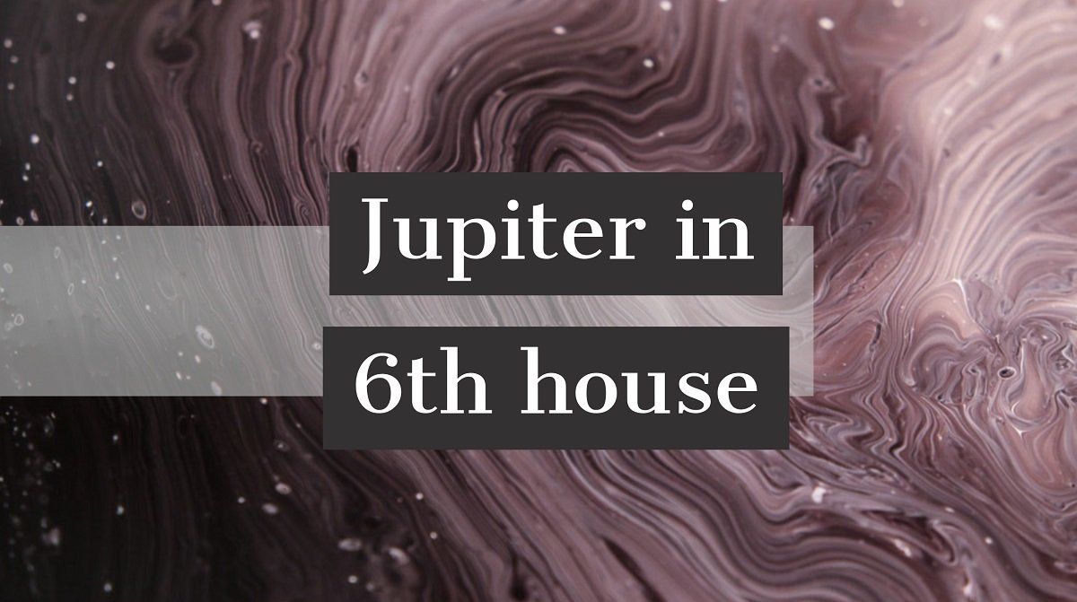 Jupitero en 6a Domo: Kiel Ĝi Efikas Vian Personecon, Bonŝancon kaj Destinon
