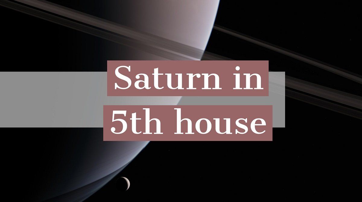 Сатурн у 5-му домі: що це означає для вашої особистості та життя
