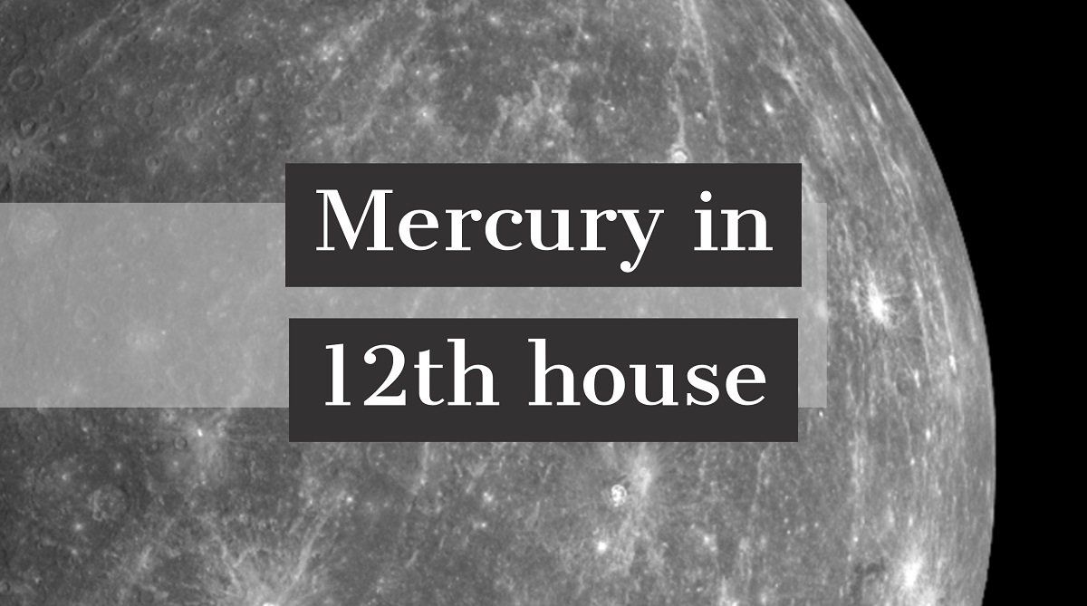 Merkuro en 12a Domo: Kiel Ĝi Afektas Vian Vivon kaj Personecon