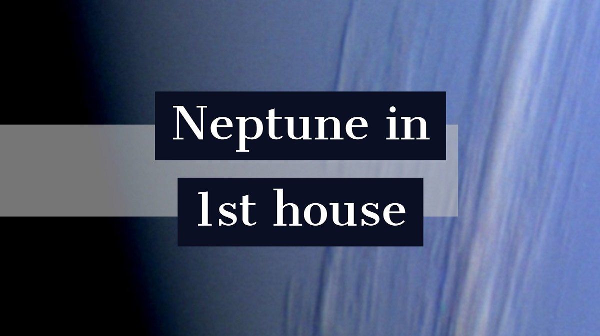 Neptunusz az 1. házban: Hogyan határozza meg személyiségét és életét