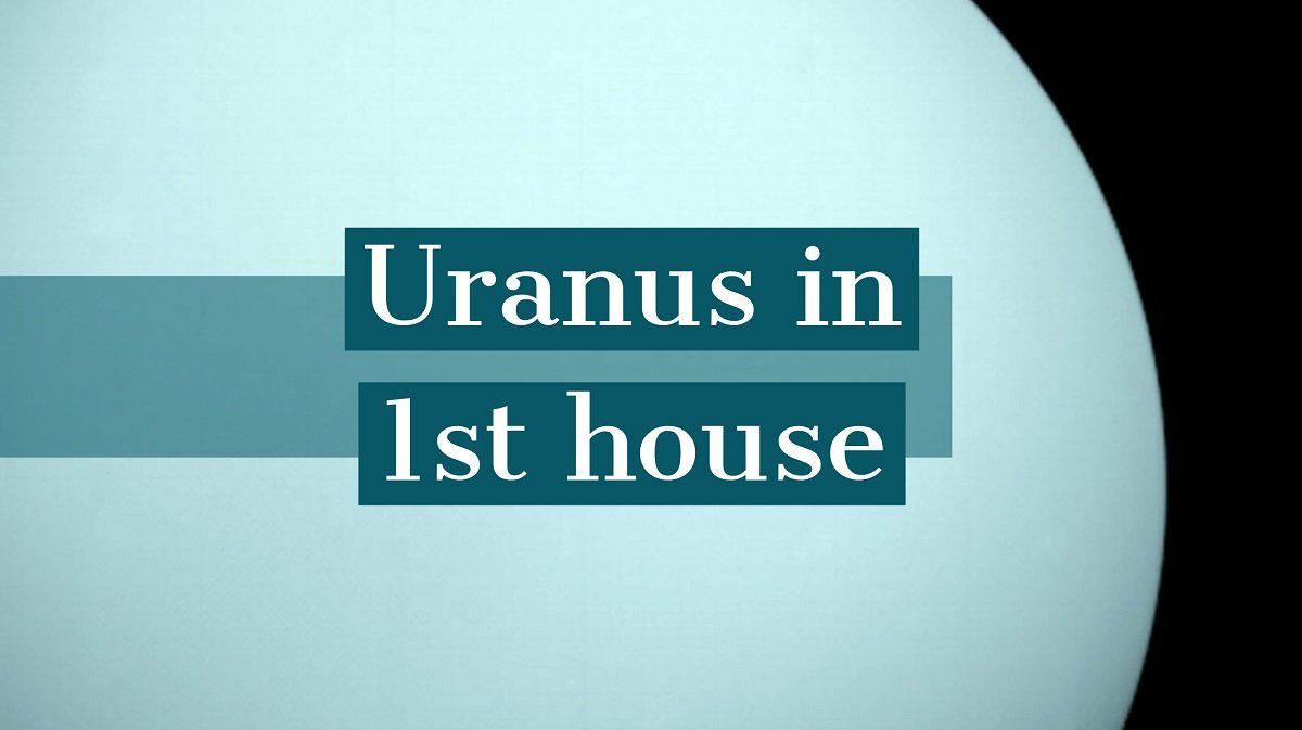 Uran v 1. hiši: kako določa vašo osebnost in usodo