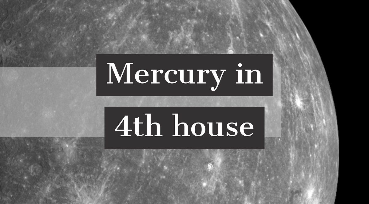Mercury di 4th House: Bagaimana Ia Mempengaruhi Kehidupan dan Keperibadian Anda