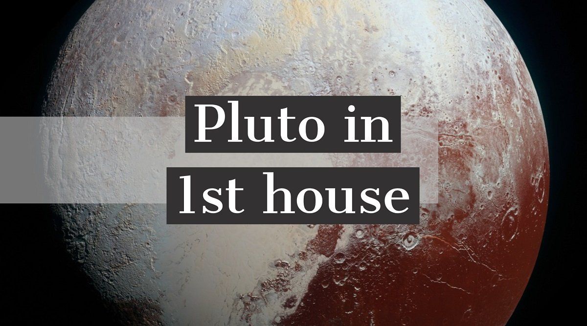 Плутон в 1-му будинку